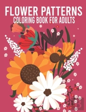 Flower Patterns Coloring Book For Adults
