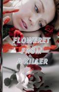 Floweret From A Killer