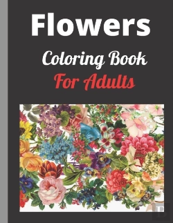 Bertrand.pt - Flowers Adult Coloring Book