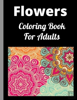 Bertrand.pt - Flowers Adult Coloring Book