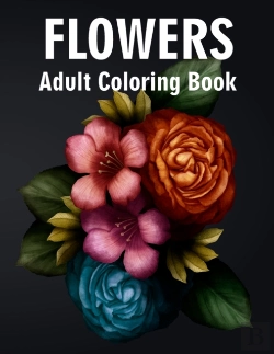 Bertrand.pt - Flowers Adult Coloring Book