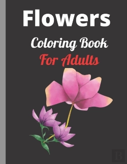 Bertrand.pt - Flowers Adult Coloring Book