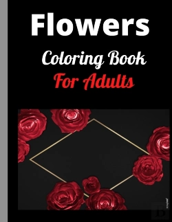 Bertrand.pt - Flowers Adult Coloring Book