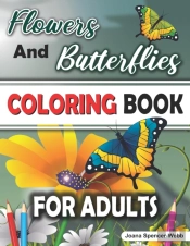 Flowers And Butterflies Coloring Book For Adults