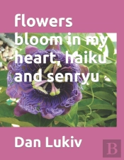 Flowers Bloom In My Heart, Haiku And Sen