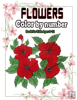Bertrand.pt - Flowers Color By Number Book For Kids Ages 8-12