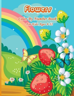 Bertrand.pt - Flowers Color By Number Book For Kids Ages 8-12