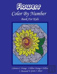 Flowers Color By Number Book For Kids