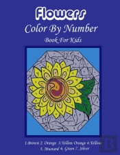 Flowers Color By Number Book For Kids