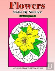 Flowers Color By Number For Kids Ages 6-10
