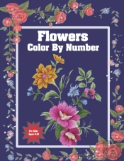 Flowers Color By Number For Kids Ages 6-12