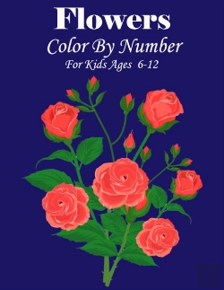 Bertrand.pt - Flowers Color By Number For Kids Ages 6-12