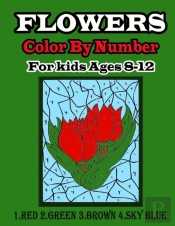 Flowers Color By Number For Kids Ages 8-12