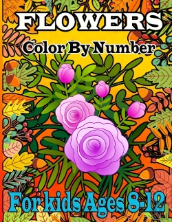 Bertrand.pt - Flowers Color By Number For Kids Ages 8-12