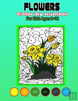 Bertrand.pt - Flowers Color By Number For Kids Ages 8-12