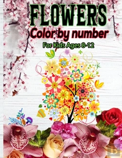 Bertrand.pt - Flowers Color By Number For Kids Ages 8-12