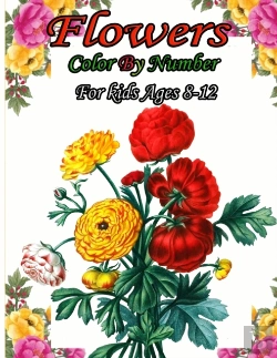 Bertrand.pt - Flowers Color By Number For Kids Ages 8-12