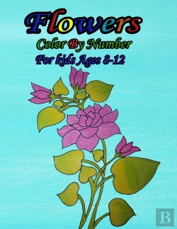 Bertrand.pt - Flowers Color By Number For Kids Ages 8-12