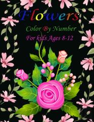 Flowers Color By Number For Kids Ages 8-12