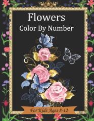 Flowers Color By Number For Kids Ages 8-12