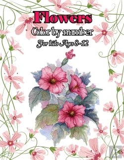 Bertrand.pt - Flowers Color By Number For Kids Ages 8-12