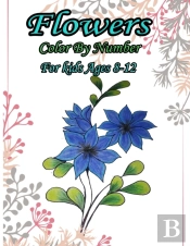 Flowers Color By Number For Kids Ages 8-12