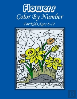 Bertrand.pt - Flowers Color By Number For Kids Ages 8-12