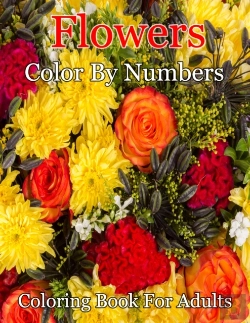 Bertrand.pt - Flowers Color By Numbers Coloring Book For Adults