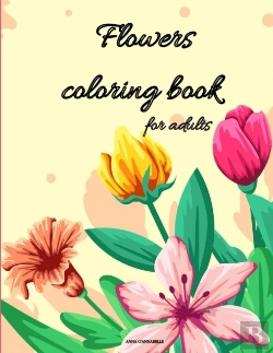 Bertrand.pt - Flowers Coloring Book For Adults