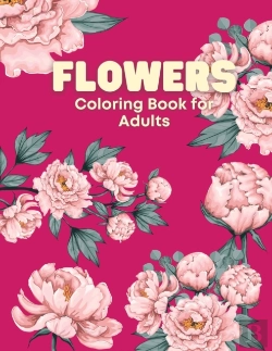 Bertrand.pt - Flowers Coloring Book For Adults