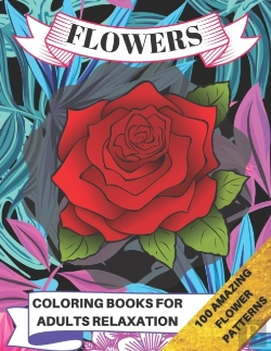 Bertrand.pt - Flowers Coloring Book For Adults Relaxation