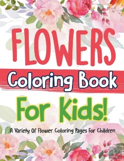 Bertrand.pt - Flowers Coloring Book For Kids! A Variety Of Flower Coloring Pages For Children