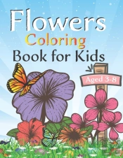 Flowers Coloring Book For Kids Aged 3 -8