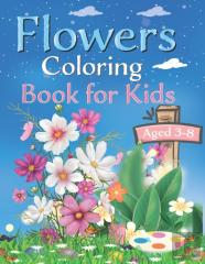 Flowers Coloring Book For Kids Ages 4-8