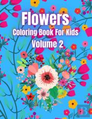 Flowers Coloring Book For Kids Volume 2