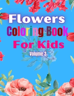 Bertrand.pt - Flowers Coloring Book For Kids Volume 3