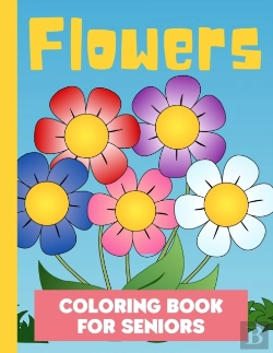 Bertrand.pt - Flowers Coloring Book For Seniors