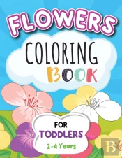 Flowers Coloring Book For Toddlers 2-4 Years