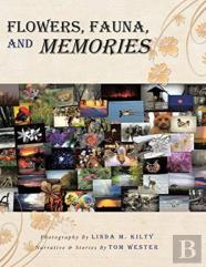 Flowers, Fauna, And Memories
