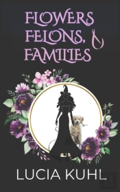 Flowers, Felons, & Families