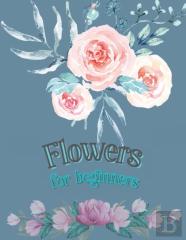 Flowers For Beginners