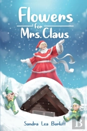 Flowers For Mrs. Claus