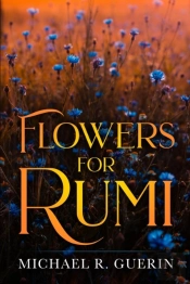 Flowers For Rumi