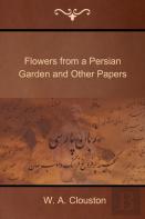 Flowers From A Persian Garden And Other Papers