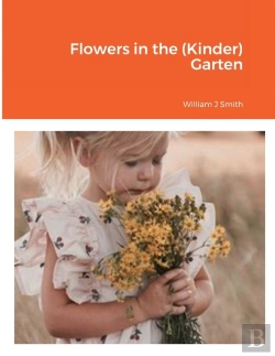 Bertrand.pt - Flowers In The (Kinder) Garten