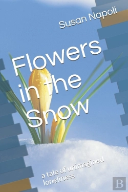 Bertrand.pt - Flowers In The Snow: A Tale Of Unimagine