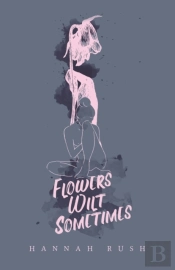 Flowers Wilt Sometimes