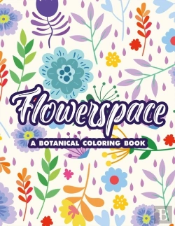 Bertrand.pt - Flowerspace A Botanical Coloring Book