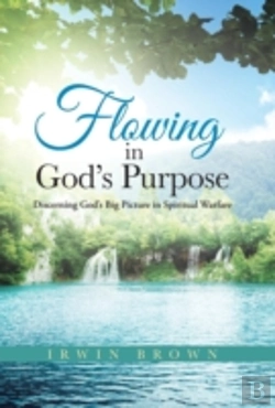 Bertrand.pt - Flowing In God'S Purpose: Discerning God'S Big Picture In Spiritual Warfare