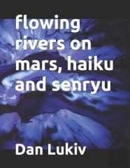 Flowing Rivers On Mars, Haiku And Senryu